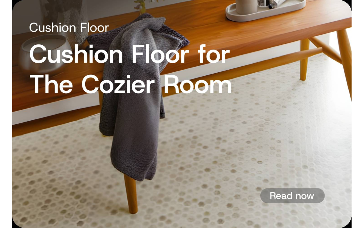 Pick your Cushion Floor for The Cozier Room