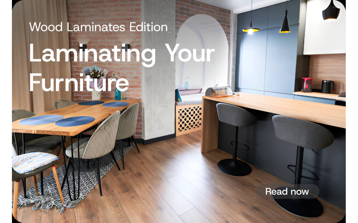 The Benefits of Laminating Your Furniture (Wood Laminates Edition)