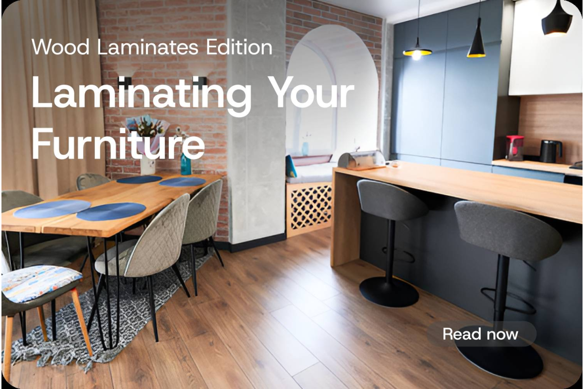 The Benefits of Laminating Your Furniture (Wood Laminates Edition)