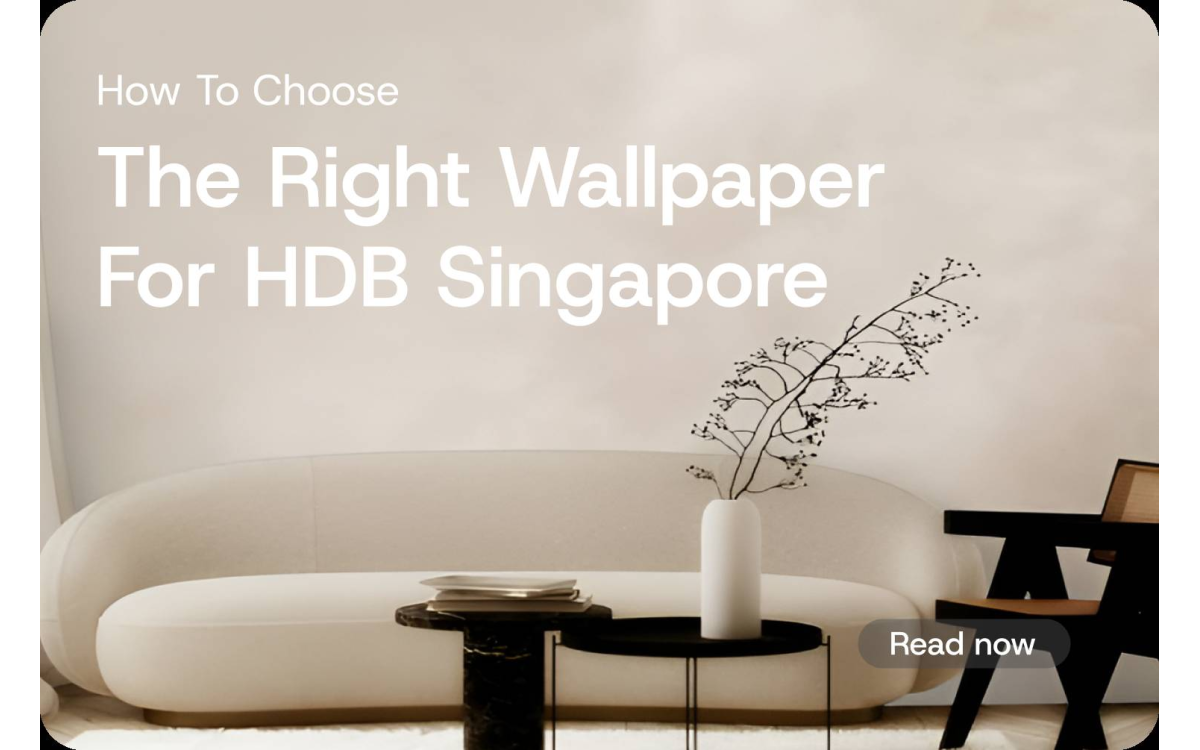 How To Choose The Right Wallpaper For HDB Singapore