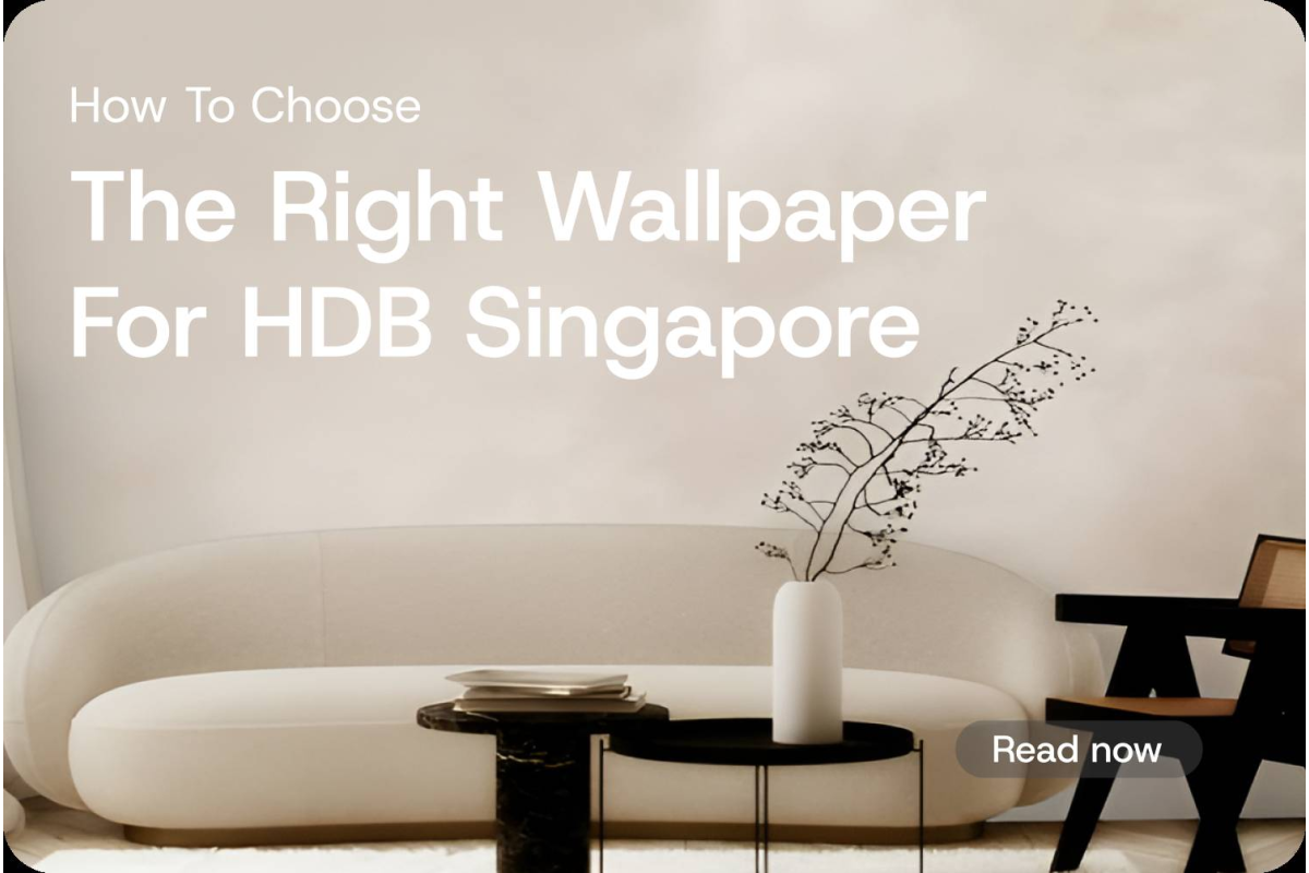 How To Choose The Right Wallpaper For HDB Singapore