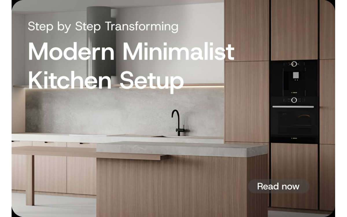 Step-by-Step Guide for a Transforming Modern Minimalist Kitchen Setup