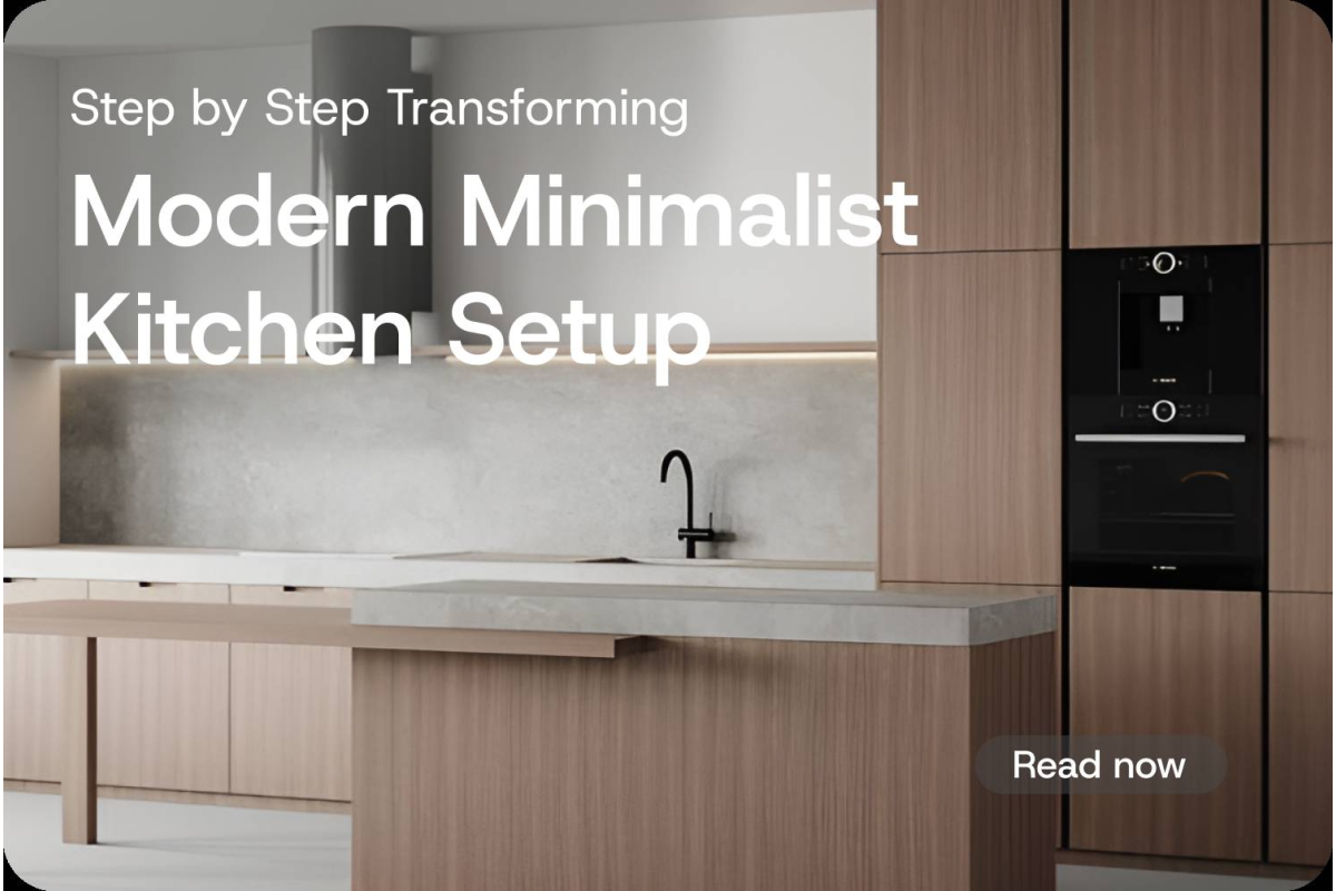 Step-by-Step Guide for a Transforming Modern Minimalist Kitchen Setup