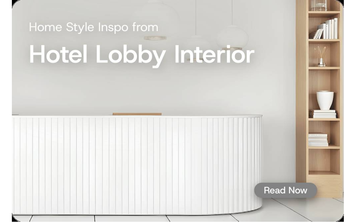 10 Hotel Lobby Interior Designs to Inspire Your Home Style