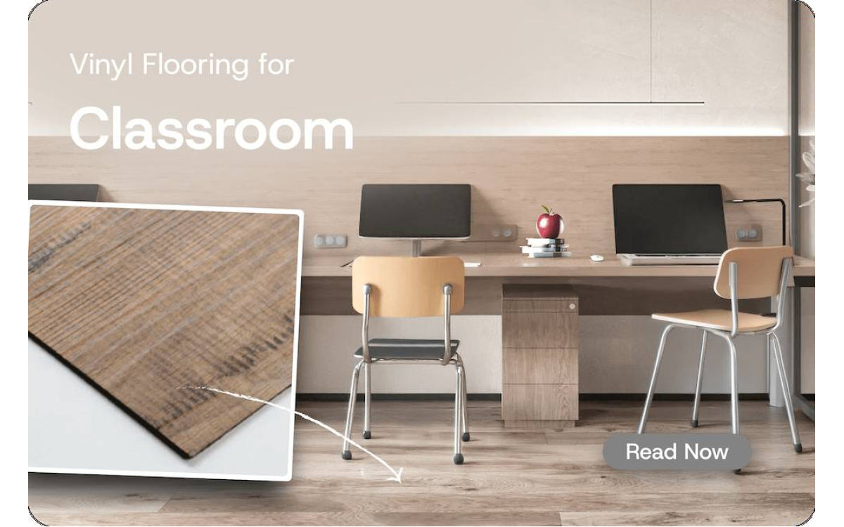 Ultimate Comfort and Durability: Exploring Vinyl Flooring Solutions for Classroom