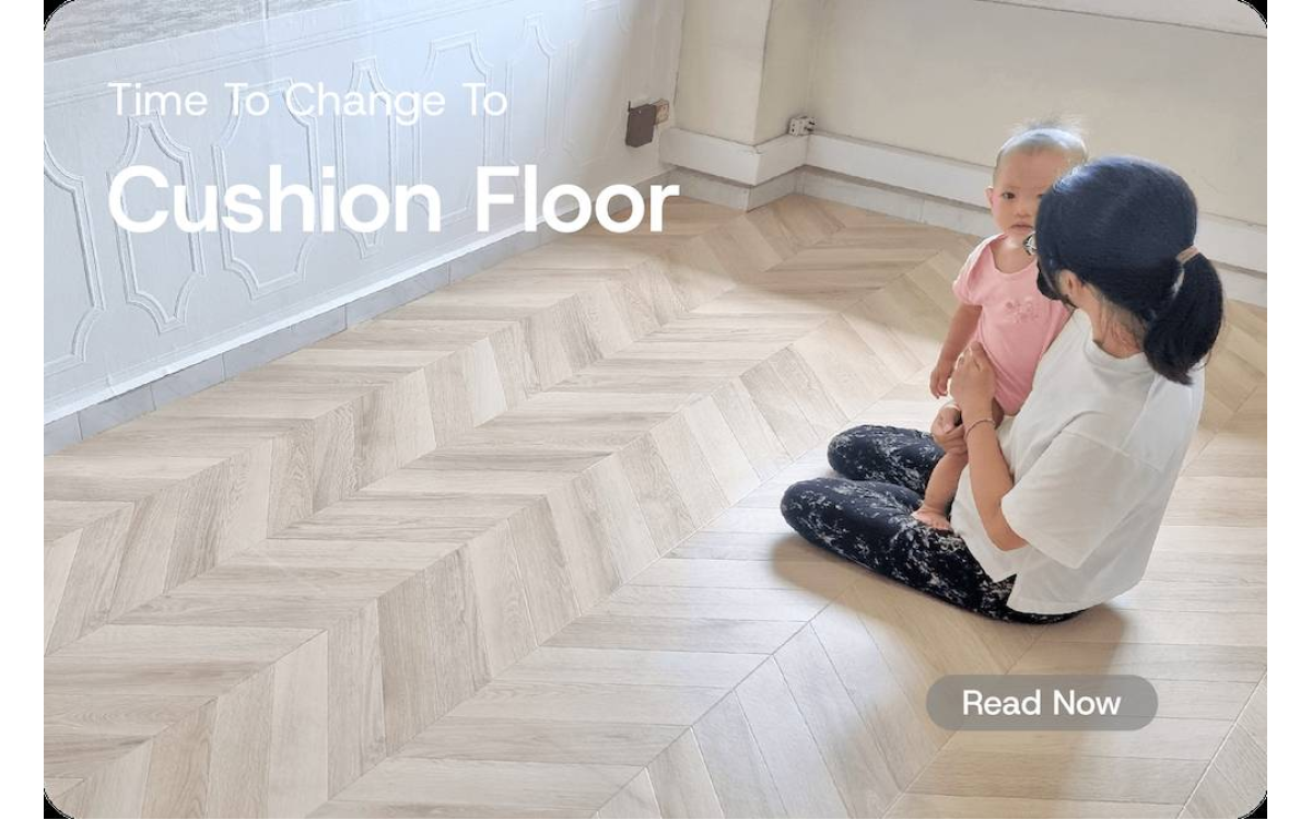 [Project] Flooring Installation: It’s Time to Change your Floor with Cushion Floor