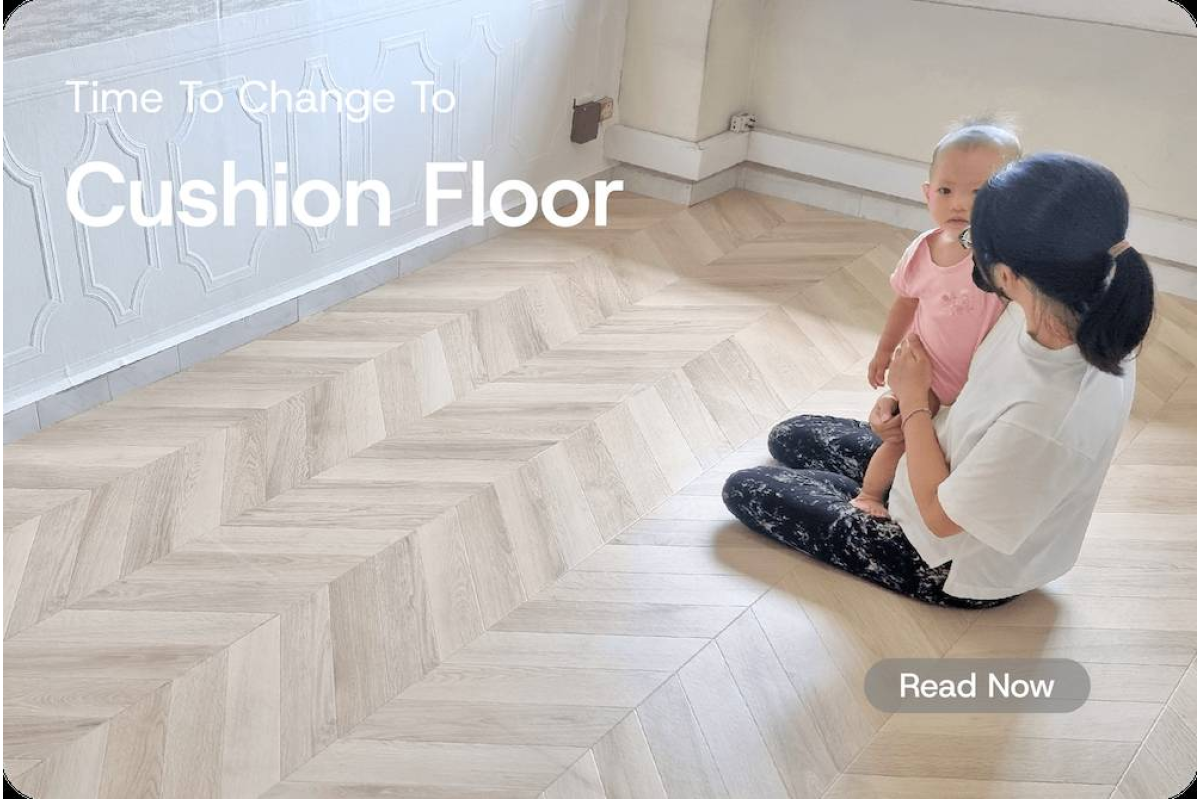 [Project] Flooring Installation: It’s Time to Change your Floor with Cushion Floor