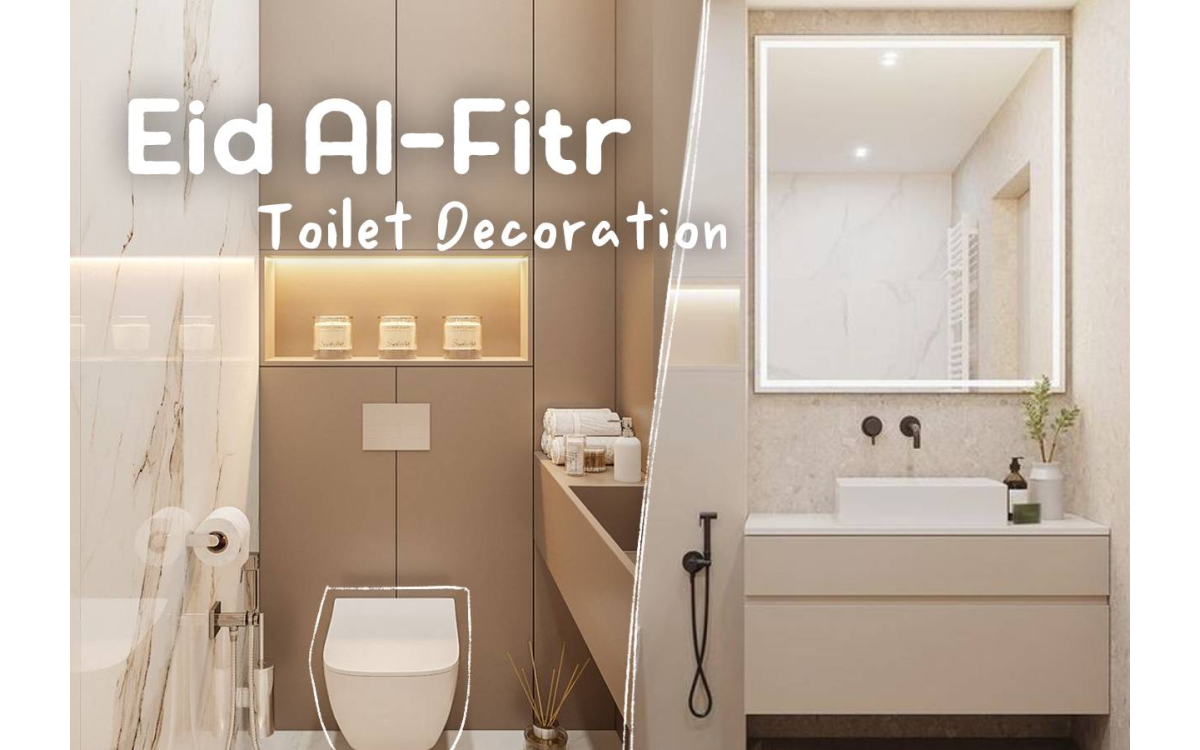  5 Ultimate Ways to Decorate a Toilet for Eid Al-Fitr
