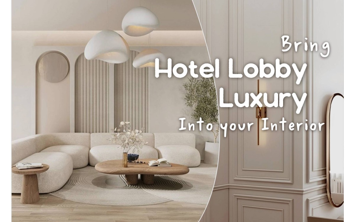 10 Hotel Lobby Interior Designs to Inspire Your Home Style