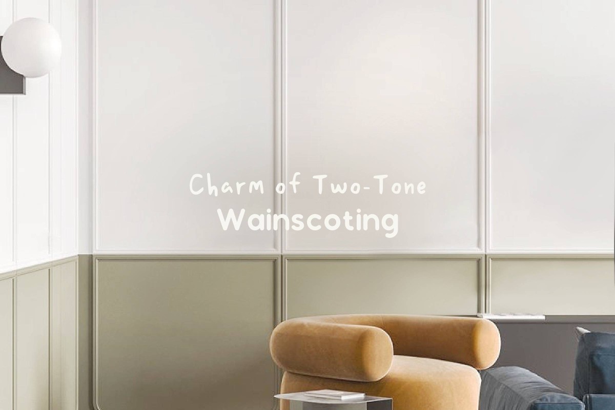 The Charm of Two-Tone Wainscoting: Enhancing Your Home's Interior Design