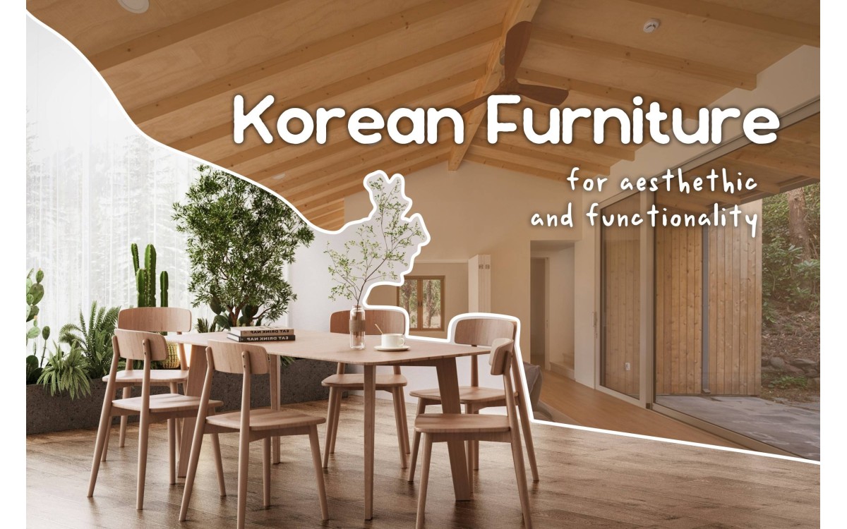 Korean Furniture: A Perfect Blend of Aesthetic and Functionality